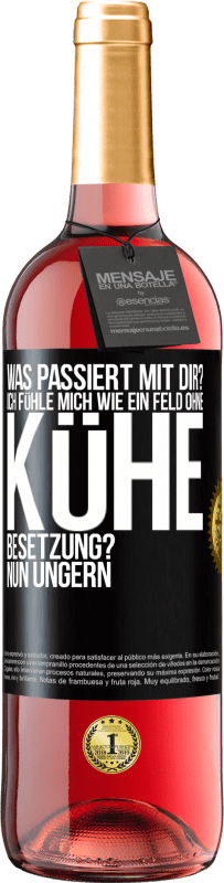 29,95 € | Roséwein ROSÉ Ausgabe Was passiert mit dir? Ich fühle mich wie ein Feld ohne Kühe. Besetzung? Nun ungern Schwarzes Etikett. Anpassbares Etikett Junger Wein Ernte 2023 Tempranillo