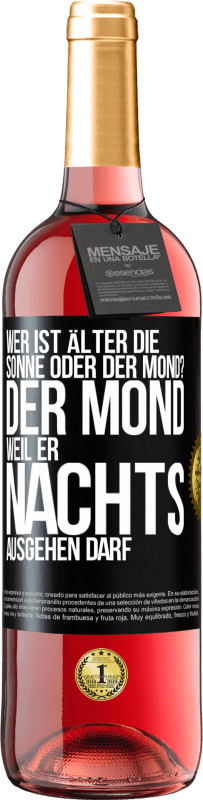 29,95 € | Roséwein ROSÉ Ausgabe Wer ist älter, die Sonne oder der Mond? Der Mond, weil er nachts ausgehen darf Schwarzes Etikett. Anpassbares Etikett Junger Wein Ernte 2024 Tempranillo