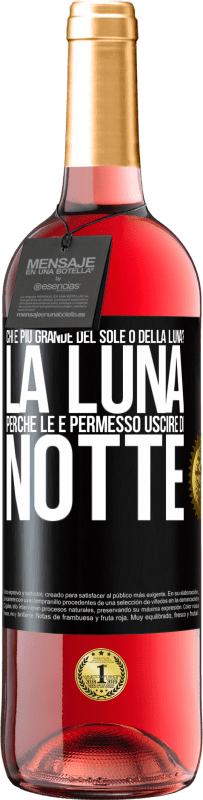 29,95 € | Vino rosato Edizione ROSÉ Chi è più grande del sole o della luna? La luna, perché le è permesso uscire di notte Etichetta Nera. Etichetta personalizzabile Vino giovane Raccogliere 2023 Tempranillo