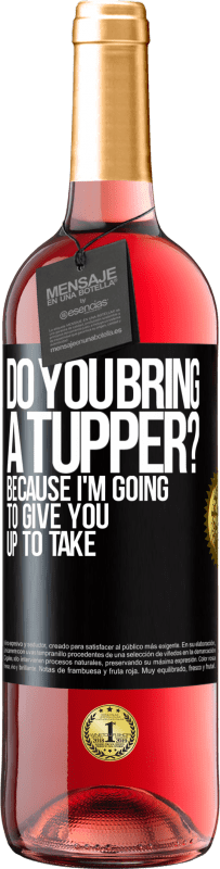 Free Shipping | Rosé Wine ROSÉ Edition Do you bring a tupper? Because I'm going to give you up to take Black Label. Customizable label Young wine Harvest 2023 Tempranillo