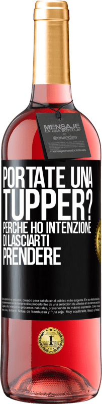 Spedizione Gratuita | Vino rosato Edizione ROSÉ Portate una tupper? Perché ho intenzione di lasciarti prendere Etichetta Nera. Etichetta personalizzabile Vino giovane Raccogliere 2023 Tempranillo