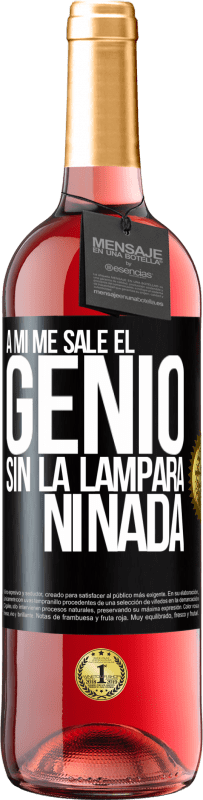 29,95 € | Vino Rosado Edición ROSÉ A mí me sale el genio sin la lámpara ni nada Etiqueta Negra. Etiqueta personalizable Vino joven Cosecha 2023 Tempranillo