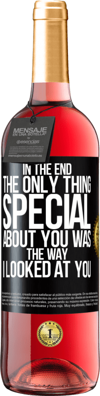 29,95 € Free Shipping | Rosé Wine ROSÉ Edition In the end the only thing special about you was the way I looked at you Black Label. Customizable label Young wine Harvest 2023 Tempranillo