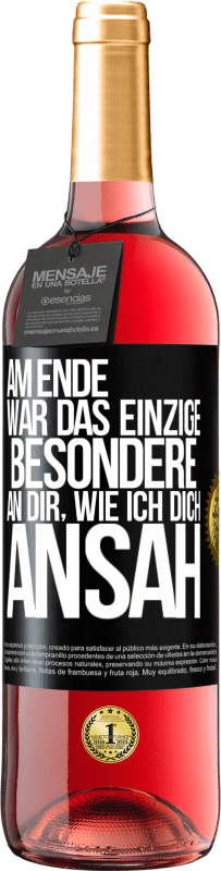 Kostenloser Versand | Roséwein ROSÉ Ausgabe Am Ende war das einzige Besondere an dir, wie ich dich ansah Schwarzes Etikett. Anpassbares Etikett Junger Wein Ernte 2023 Tempranillo