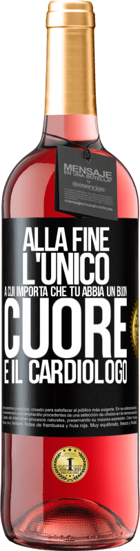 29,95 € | Vino rosato Edizione ROSÉ Alla fine, l'unico a cui importa che tu abbia un buon cuore è il cardiologo Etichetta Nera. Etichetta personalizzabile Vino giovane Raccogliere 2025 Tempranillo