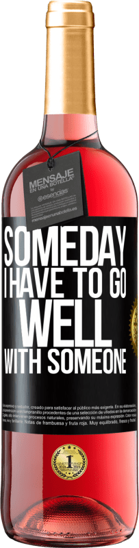 Free Shipping | Rosé Wine ROSÉ Edition Someday I have to go well with someone Black Label. Customizable label Young wine Harvest 2023 Tempranillo