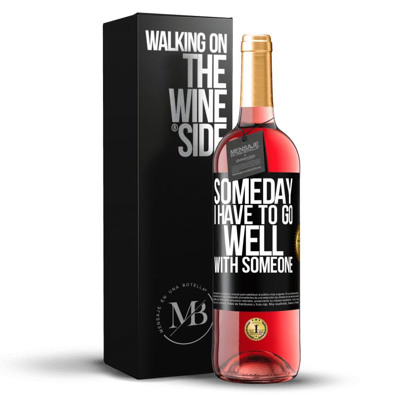 29,95 € Free Shipping | Rosé Wine ROSÉ Edition Someday I have to go well with someone Black Label. Customizable label Young wine Harvest 2024 Tempranillo