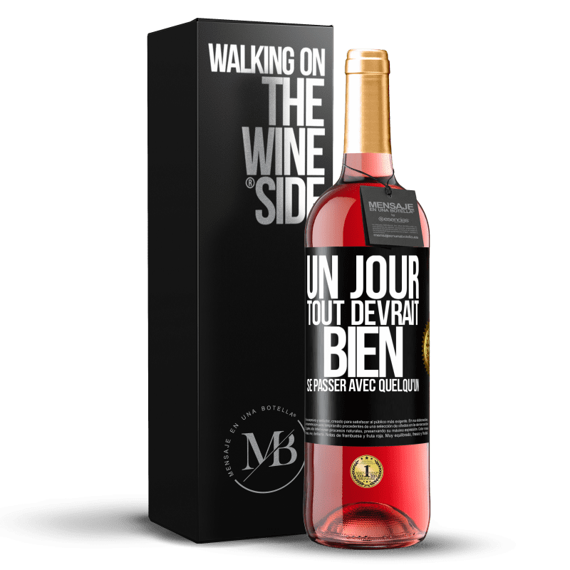 29,95 € Envoi gratuit | Vin rosé Édition ROSÉ Un jour, tout devrait bien se passer avec quelqu'un Étiquette Noire. Étiquette personnalisable Vin jeune Récolte 2025 Tempranillo