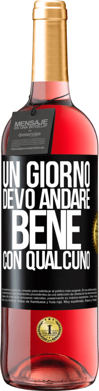 Spedizione Gratuita | Vino rosato Edizione ROSÉ Un giorno devo andare bene con qualcuno Etichetta Nera. Etichetta personalizzabile Vino giovane Raccogliere 2023 Tempranillo