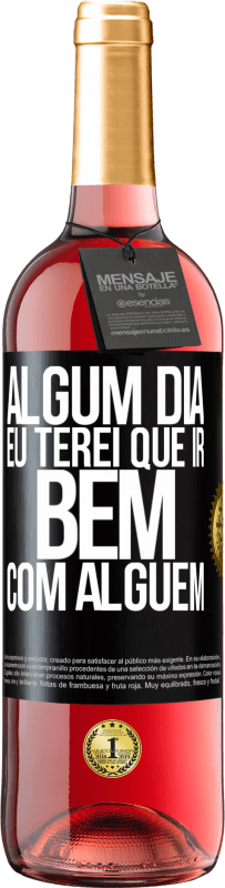 Envio grátis | Vinho rosé Edição ROSÉ Algum dia eu terei que ir bem com alguem Etiqueta Preta. Etiqueta personalizável Vinho jovem Colheita 2023 Tempranillo