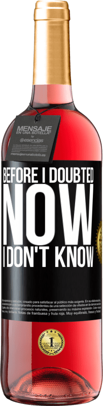 29,95 € 免费送货 | 桃红葡萄酒 ROSÉ版 在我怀疑之前，现在我不知道 黑标. 可自定义的标签 青年酒 收成 2025 Tempranillo