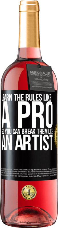 29,95 € | Rosé Wine ROSÉ Edition Learn the rules like a pro so you can break them like an artist Black Label. Customizable label Young wine Harvest 2023 Tempranillo
