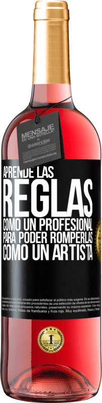 29,95 € | Vino Rosado Edición ROSÉ Aprende las reglas como un profesional para poder romperlas como un artista Etiqueta Negra. Etiqueta personalizable Vino joven Cosecha 2024 Tempranillo