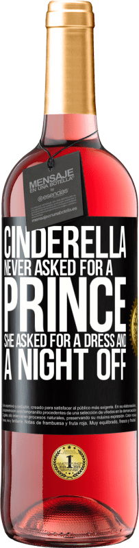 29,95 € | Rosé Wine ROSÉ Edition Cinderella never asked for a prince. She asked for a dress and a night off Black Label. Customizable label Young wine Harvest 2023 Tempranillo