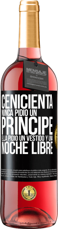 29,95 € | Vino Rosado Edición ROSÉ Cenicienta nunca pidió un príncipe. Ella pidió un vestido y una noche libre Etiqueta Negra. Etiqueta personalizable Vino joven Cosecha 2023 Tempranillo