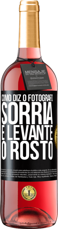 Envio grátis | Vinho rosé Edição ROSÉ Como diz o fotógrafo, sorria e levante o rosto Etiqueta Preta. Etiqueta personalizável Vinho jovem Colheita 2023 Tempranillo