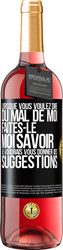 29,95 € Envoi gratuit | Vin rosé Édition ROSÉ Lorsque vous voulez dire du mal de moi, faites-le moi savoir. Je voudrais vous donner des suggestions Étiquette Noire. Étiquette personnalisable Vin jeune Récolte 2025 Tempranillo