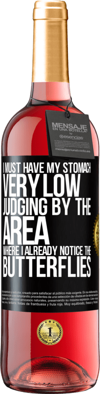29,95 € | 桃红葡萄酒 ROSÉ版 从我已经注意到蝴蝶的区域来看，我的肚子一定很低 黑标. 可自定义的标签 青年酒 收成 2025 Tempranillo