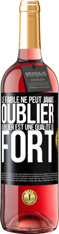 29,95 € Envoi gratuit | Vin rosé Édition ROSÉ Le faible ne peut jamais oublier. Oublier est une qualité du fort Étiquette Noire. Étiquette personnalisable Vin jeune Récolte 2025 Tempranillo