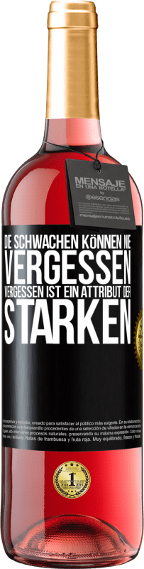 29,95 € Kostenloser Versand | Roséwein ROSÉ Ausgabe Die Schwachen können nie vergessen. Vergessen ist ein Attribut der Starken Schwarzes Etikett. Anpassbares Etikett Junger Wein Ernte 2025 Tempranillo
