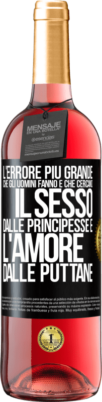 Spedizione Gratuita | Vino rosato Edizione ROSÉ L'errore più grande che gli uomini fanno è che cercano il sesso dalle principesse e l'amore dalle puttane Etichetta Nera. Etichetta personalizzabile Vino giovane Raccogliere 2023 Tempranillo