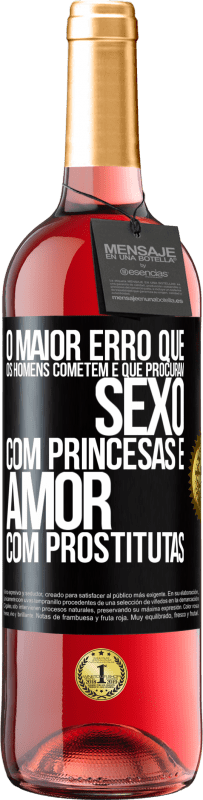 Envio grátis | Vinho rosé Edição ROSÉ O maior erro que os homens cometem é que procuram sexo com princesas e amor com prostitutas Etiqueta Preta. Etiqueta personalizável Vinho jovem Colheita 2023 Tempranillo