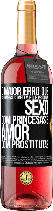 29,95 € Envio grátis | Vinho rosé Edição ROSÉ O maior erro que os homens cometem é que procuram sexo com princesas e amor com prostitutas Etiqueta Preta. Etiqueta personalizável Vinho jovem Colheita 2025 Tempranillo