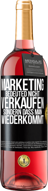 Kostenloser Versand | Roséwein ROSÉ Ausgabe Marketing bedeuted nicht verkaufen, sondern dass man wiederkommt Schwarzes Etikett. Anpassbares Etikett Junger Wein Ernte 2023 Tempranillo