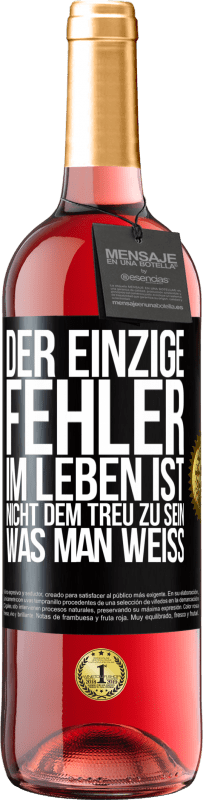 Kostenloser Versand | Roséwein ROSÉ Ausgabe Der einzige Fehler im Leben ist, nicht dem treu zu sein, was man weiß Schwarzes Etikett. Anpassbares Etikett Junger Wein Ernte 2023 Tempranillo