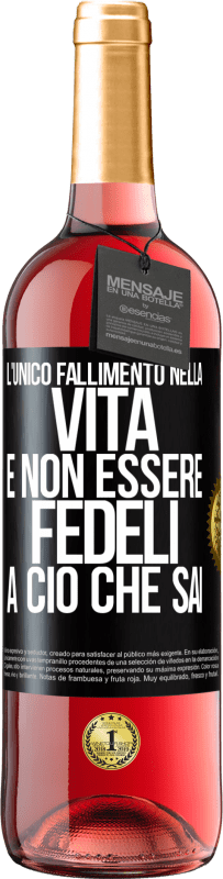 Spedizione Gratuita | Vino rosato Edizione ROSÉ L'unico fallimento nella vita è non essere fedeli a ciò che sai Etichetta Nera. Etichetta personalizzabile Vino giovane Raccogliere 2023 Tempranillo