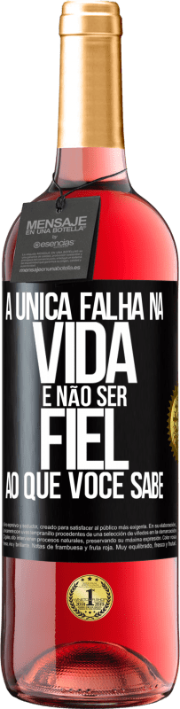 Envio grátis | Vinho rosé Edição ROSÉ A única falha na vida é não ser fiel ao que você sabe Etiqueta Preta. Etiqueta personalizável Vinho jovem Colheita 2023 Tempranillo