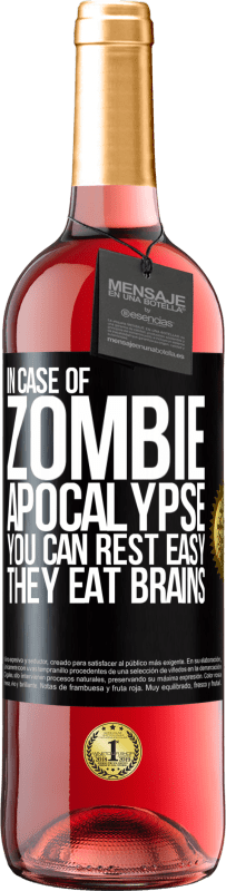 29,95 € | Rosé Wine ROSÉ Edition In case of zombie apocalypse you can rest easy, they eat brains Black Label. Customizable label Young wine Harvest 2024 Tempranillo