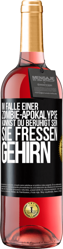 29,95 € | Roséwein ROSÉ Ausgabe Im Falle einer Zombie-Apokalypse kannst du beruhigt sein, sie fressen Gehirn Schwarzes Etikett. Anpassbares Etikett Junger Wein Ernte 2023 Tempranillo