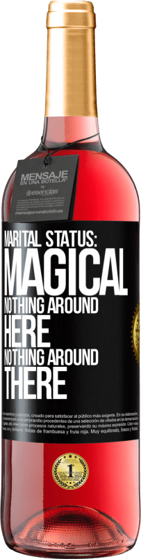 29,95 € | Rosé Wine ROSÉ Edition Marital status: magical. Nothing around here nothing around there Black Label. Customizable label Young wine Harvest 2024 Tempranillo