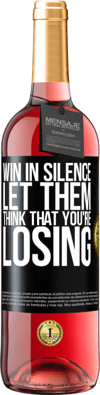 29,95 € | Rosé Wine ROSÉ Edition Win in silence. Let them think that you're losing Black Label. Customizable label Young wine Harvest 2024 Tempranillo