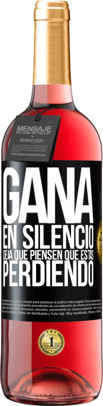 29,95 € Envío gratis | Vino Rosado Edición ROSÉ Gana en silencio. Deja que piensen que estás perdiendo Etiqueta Negra. Etiqueta personalizable Vino joven Cosecha 2025 Tempranillo