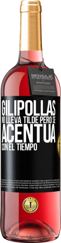 29,95 € | Vino Rosado Edición ROSÉ Gilipollas no lleva tilde, pero se acentúa con el tiempo Etiqueta Negra. Etiqueta personalizable Vino joven Cosecha 2023 Tempranillo