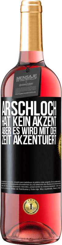 29,95 € Kostenloser Versand | Roséwein ROSÉ Ausgabe Arschloch hat kein Akzent, aber es wird mit der Zeit akzentuiert Schwarzes Etikett. Anpassbares Etikett Junger Wein Ernte 2023 Tempranillo