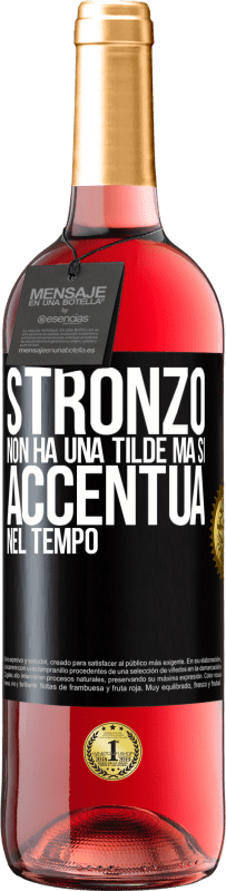29,95 € Spedizione Gratuita | Vino rosato Edizione ROSÉ Stronzo non ha una tilde, ma si accentua nel tempo Etichetta Nera. Etichetta personalizzabile Vino giovane Raccogliere 2025 Tempranillo