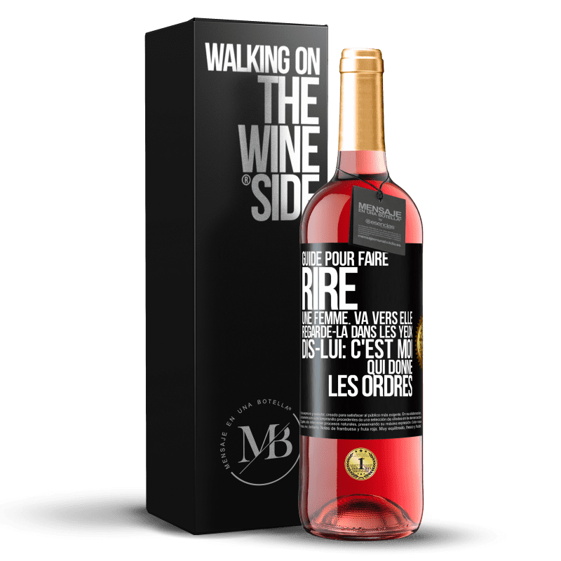 29,95 € Envoi gratuit | Vin rosé Édition ROSÉ Guide pour faire rire une femme: va vers elle. Regarde-la dans les yeux. Dis-lui: c'est moi qui donne les ordres Étiquette Noire. Étiquette personnalisable Vin jeune Récolte 2023 Tempranillo