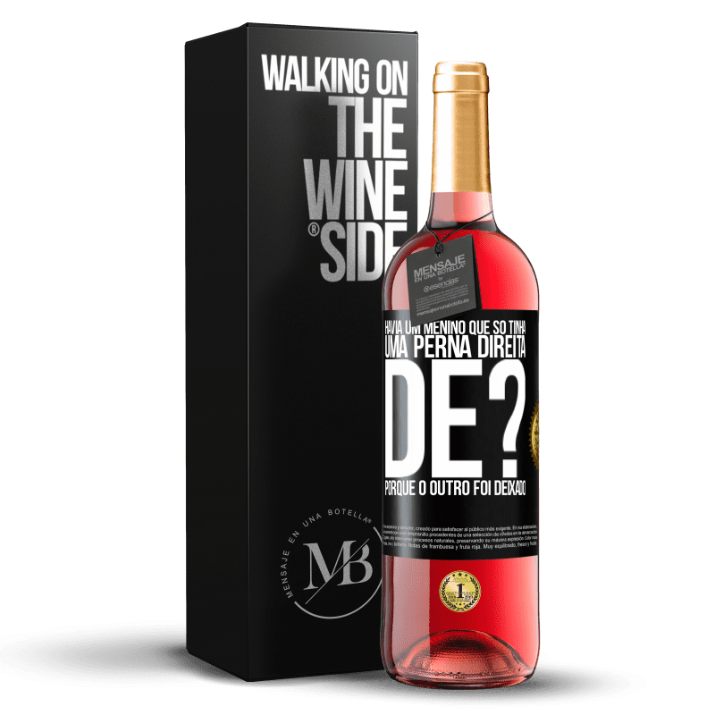 29,95 € Envio grátis | Vinho rosé Edição ROSÉ Havia um menino que só tinha uma perna direita. De? Porque o outro foi deixado Etiqueta Preta. Etiqueta personalizável Vinho jovem Colheita 2025 Tempranillo
