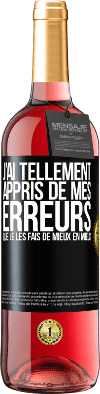 29,95 € | Vin rosé Édition ROSÉ J'ai tellement appris de mes erreurs que je les fais de mieux en mieux Étiquette Noire. Étiquette personnalisable Vin jeune Récolte 2025 Tempranillo