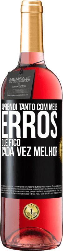 29,95 € | Vinho rosé Edição ROSÉ Aprendi tanto com meus erros que fico cada vez melhor Etiqueta Preta. Etiqueta personalizável Vinho jovem Colheita 2024 Tempranillo