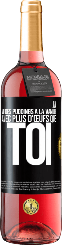 Envoi gratuit | Vin rosé Édition ROSÉ J'ai vu des puddings à la vanille avec plus d'œufs que toi Étiquette Noire. Étiquette personnalisable Vin jeune Récolte 2023 Tempranillo