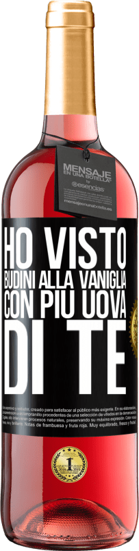 Spedizione Gratuita | Vino rosato Edizione ROSÉ Ho visto budini alla vaniglia con più uova di te Etichetta Nera. Etichetta personalizzabile Vino giovane Raccogliere 2023 Tempranillo