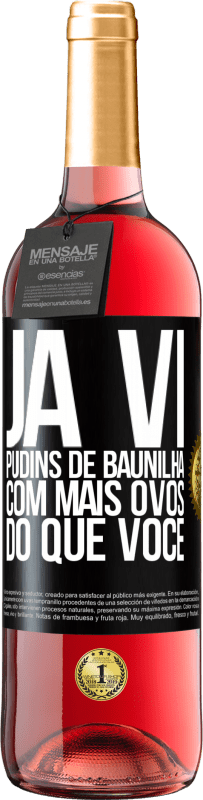 Envio grátis | Vinho rosé Edição ROSÉ Já vi pudins de baunilha com mais ovos do que você Etiqueta Preta. Etiqueta personalizável Vinho jovem Colheita 2023 Tempranillo