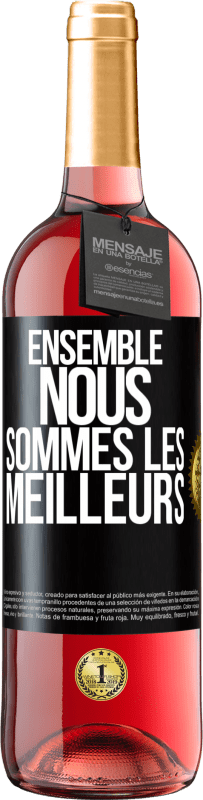 29,95 € | Vin rosé Édition ROSÉ Ensemble, nous sommes les meilleurs Étiquette Noire. Étiquette personnalisable Vin jeune Récolte 2023 Tempranillo