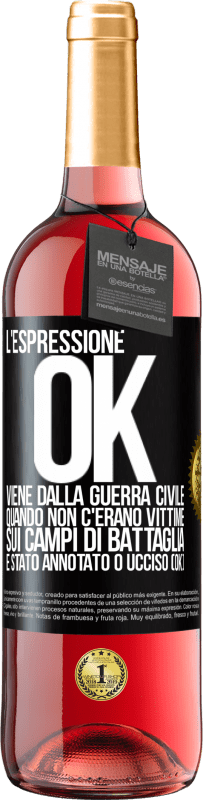 Spedizione Gratuita | Vino rosato Edizione ROSÉ L'espressione OK viene dalla guerra civile, quando non c'erano vittime sui campi di battaglia, è stato annotato 0 ucciso (OK) Etichetta Nera. Etichetta personalizzabile Vino giovane Raccogliere 2023 Tempranillo