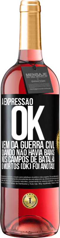 Envio grátis | Vinho rosé Edição ROSÉ A expressão OK vem da Guerra Civil, quando não havia baixas nos campos de batalha, 0 mortos (OK) foi anotado Etiqueta Preta. Etiqueta personalizável Vinho jovem Colheita 2023 Tempranillo