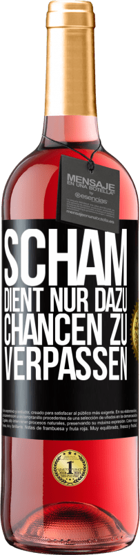 29,95 € | Roséwein ROSÉ Ausgabe Scham dient nur dazu, Chancen zu verpassen Schwarzes Etikett. Anpassbares Etikett Junger Wein Ernte 2023 Tempranillo